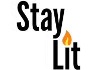 STAY LIT