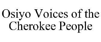 OSIYO VOICES OF THE CHEROKEE PEOPLE