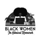 BLACK WOMEN IN CLINICAL RESEARCH