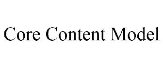 CORE CONTENT MODEL