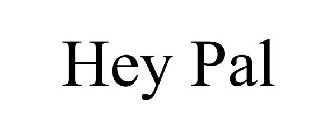 HEY PAL