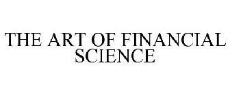 THE ART OF FINANCIAL SCIENCE