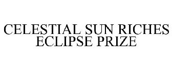 CELESTIAL SUN RICHES ECLIPSE PRIZE