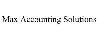 MAX ACCOUNTING SOLUTIONS