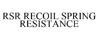 RSR RECOIL SPRING RESISTANCE