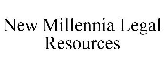 NEW MILLENNIA LEGAL RESOURCES