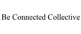 BE CONNECTED COLLECTIVE