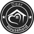 DEAR HOUSEHOLD