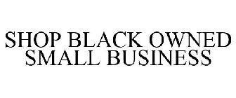 SHOP BLACK OWNED SMALL BUSINESS