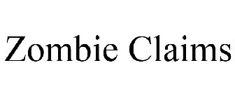 ZOMBIE CLAIMS
