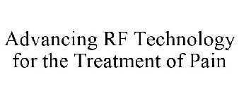 ADVANCING RF TECHNOLOGY FOR THE TREATMENT OF PAIN