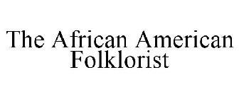 THE AFRICAN AMERICAN FOLKLORIST