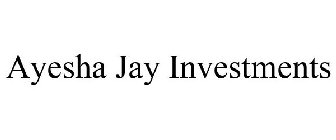 AYESHA JAY INVESTMENTS