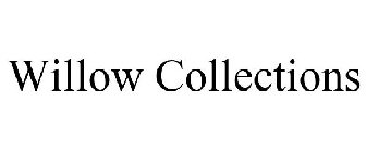 WILLOW COLLECTIONS