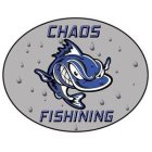 CHAOS FISHINING