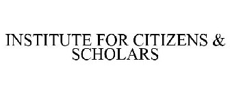 INSTITUTE FOR CITIZENS & SCHOLARS