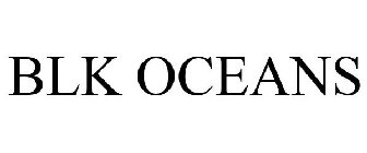 BLK OCEANS