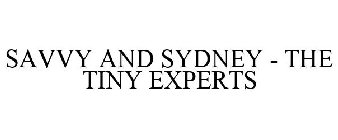 SAVVY AND SYDNEY - THE TINY EXPERTS