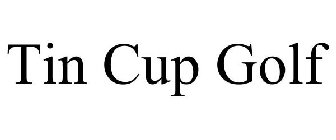 TIN CUP GOLF