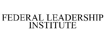 FEDERAL LEADERSHIP INSTITUTE