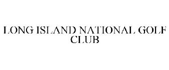 LONG ISLAND NATIONAL GOLF CLUB