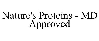 NATURE'S PROTEINS - MD APPROVED