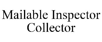 MAILABLE INSPECTOR COLLECTOR