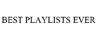 BEST PLAYLISTS EVER