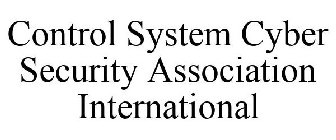 CONTROL SYSTEM CYBER SECURITY ASSOCIATION INTERNATIONAL