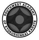 SOUTHWEST ACADEMY OF KYOKUSHINKAI KARATE