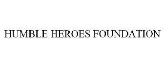 HUMBLE HEROES FOUNDATION