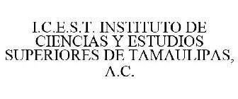 I.C.E.S.T. INSTITUTO DE CIENCIAS Y ESTUDIOS SUPERIORES DE TAMAULIPAS, A.C.