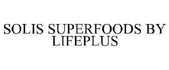SOLIS SUPERFOODS BY LIFEPLUS
