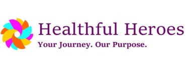 HEALTHFUL HEROES YOUR JOURNEY. OUR PURPOSE.