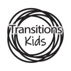 TRANSITIONS KIDS