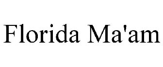 FLORIDA MA'AM