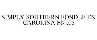 SIMPLY SOUTHERN FONDEE EN CAROLINA EN .05