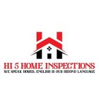 HI 5 HOME INSPECTIONS WE SPEAK HOMES ENGLISH IS OUR SECOND LANGUAGE