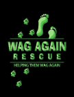WAG AGAIN RESCUE HELPING THEM WAG AGAIN