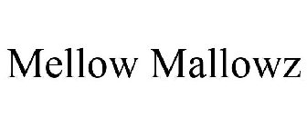 MELLOW MALLOWZ