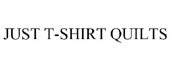 JUST T-SHIRT QUILTS
