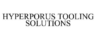 HYPERPORUS TOOLING SOLUTIONS