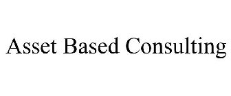 ASSET BASED CONSULTING