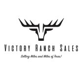 VICTORY RANCH SALES SELLING MILES AND MILES OF TEXAS!