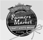 S. ROSENS BAKING COMPANY SINCE 1909 FARMERS MARKET CRAFT WHITE BREAD 22 OZ 624G