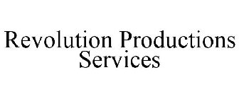 REVOLUTION PRODUCTIONS SERVICES