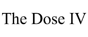 THE DOSE IV
