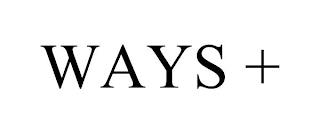 WAYS +