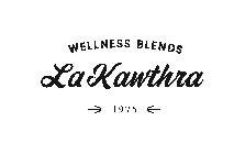 WELLNESS BLENDS LA KAWTHRA 1975