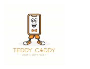 TEDDY CADDY WEAR IT, DON'T HOLD IT